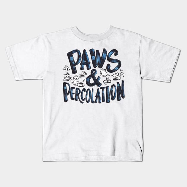 Cats And Coffee "Paws & Percolation" Kids T-Shirt by Hunter_c4 "Click here to uncover more designs"